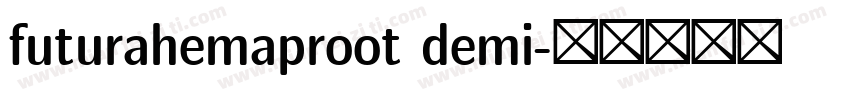 futurahemaproot demi字体转换